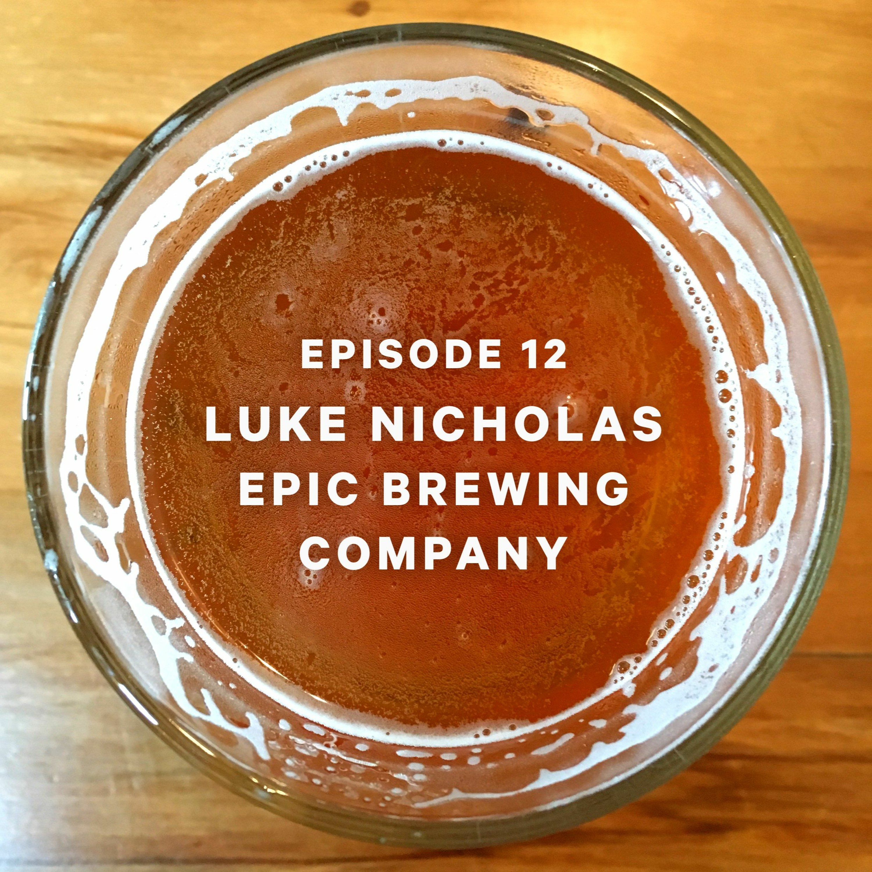 Episode 12: Luke Nicholas from Epic Brewing Company episode artwork