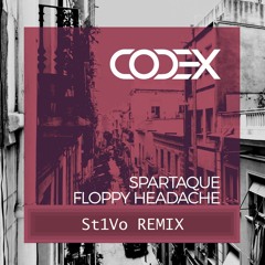 Spartaque - Floppy Headache (St1Vo Remix)