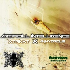 Xtrakt x Anhydrous - Artificial Intelligence