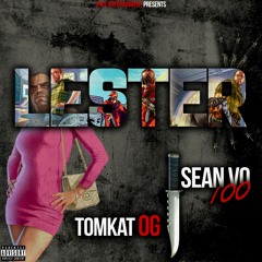 LESTER - Tomkat OG X Sean Vo 100