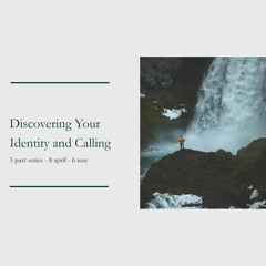 Discovering Your Identity and Calling