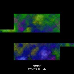 Roman - I Won't Let Go // L3D2LM premiere
