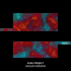 Guru Project - Endless Weekend // Wankelmut support
