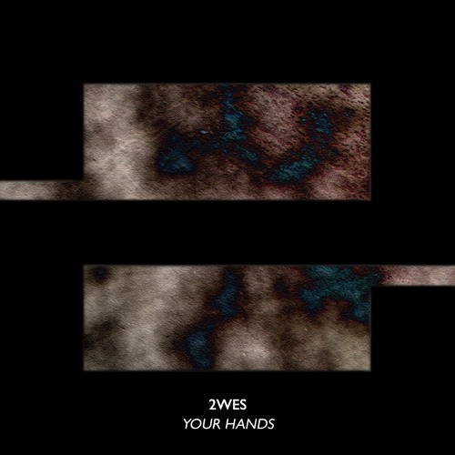 2wes - Your Hands // Miguel Migs support