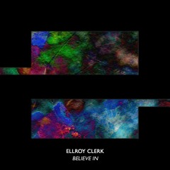 Ellroy Clerk - Believe In