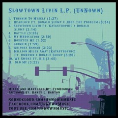 #3 Slow Town Livin UnNown Ft. Donald $lump x Katastrophic