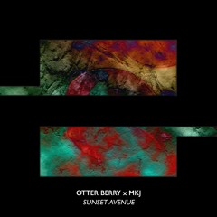 Otter Berry x MKJ - Sunset Avenue