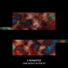 3 Monkeyzz - One Night In Tokyo // Matoma support