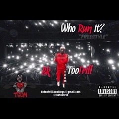 BkTooTrill - Who Run It "Freestyle"