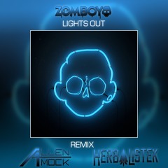 Zomboy - Lights Out (Allen Mock x Herbalistek Remix)
