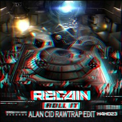 Regain - Roll It (Alan Cid Rawtrap Edit)