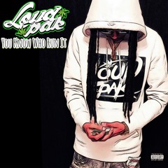 LoudPak-You Know Who Run It
