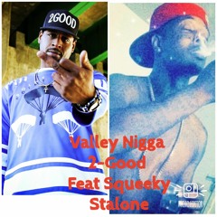 Valley N*gga feat Squeeky Stallone