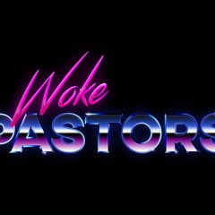 Woke Pastors Episode 3: Interview w/ Drinklings