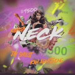 NECK- JAYY SHIEST X KAM ARMSTRONG