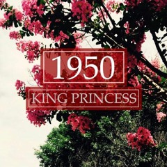 1950 - King Princess  (cover)