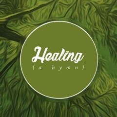 Healing (a Hymn)