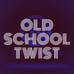 Old School Twist