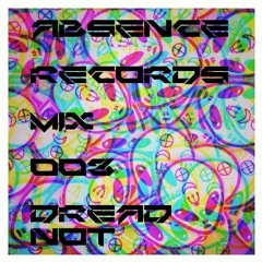 Absence Records Exclusive Mix 003 - DreadNot