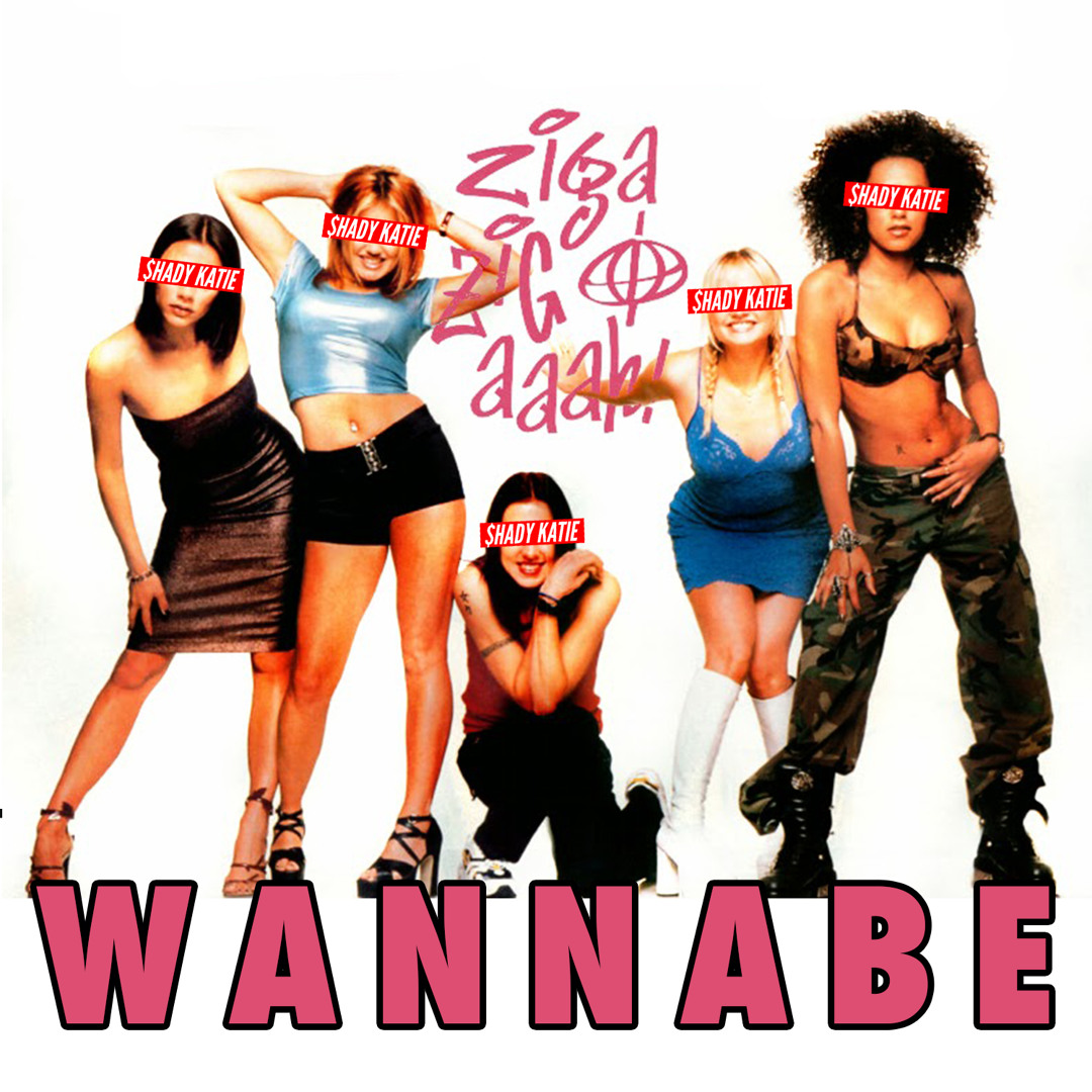 Stream Spice Girls 'Wannabe' (IMARKEEYZ x Stevie G) Shady Katie