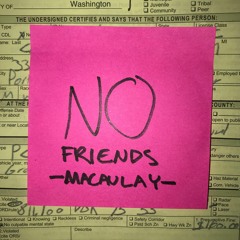 No Friends! - MacAulay (prod. meltycanon) [9-14-17]