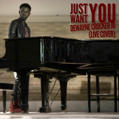 Just Want You - DeWayne Crocker Jr (Live Cover)