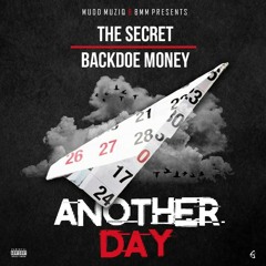 The Secret "Another Day" ft. Backdoe Money