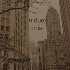 Un  Duex Trios