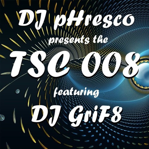 The TSC 008 featuring: DJ GriF8