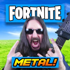 FORTNITE BUT IT'S METAL AS F**K (Little V)