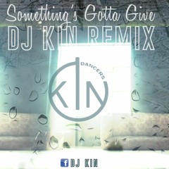 Something's Gotta Give Remix Camila Cabello DJ KIN