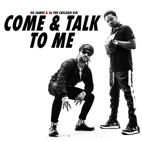 Come And Talk To Me ft. Bj The Chicago Kid x Ro James