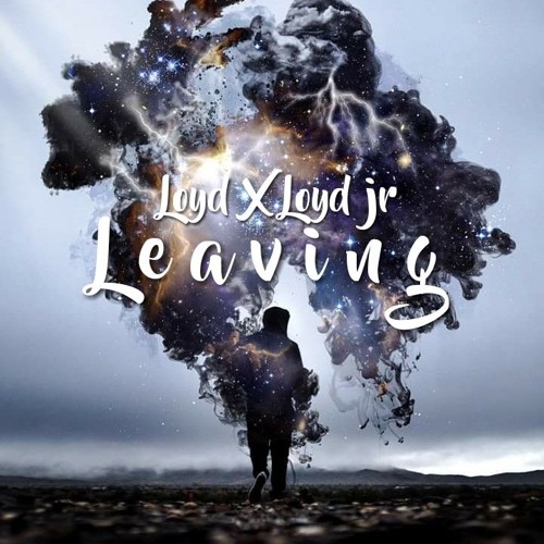 Loyd X Loyd Jr - Leaving