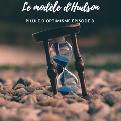 Episode 3 : Le modèle d'Hudson