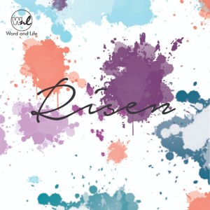 Word And Life - Risen