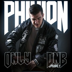 Only Dnb Ep 7 By PhixioN