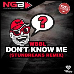 [NGBFREE-004] WBBL - Dont Know Me (StunBreaks Remix) FREE DOWNLOAD
