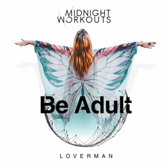 Midnight Workouts - Loverman (Original Mix)