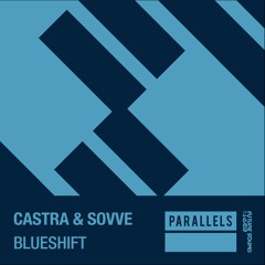Castra & Sovve - Blueshift [FSOE Parallels]