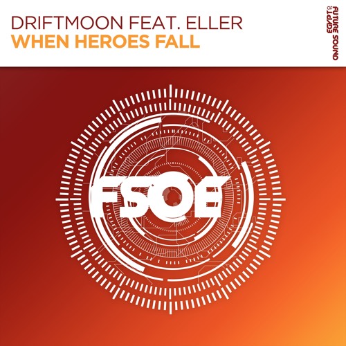 Driftmoon feat. Eller - When Heroes Fall [FSOE]
