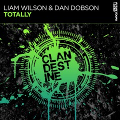 Liam Wilson & Dan Dobson - Totally [FSOE Clandestine]
