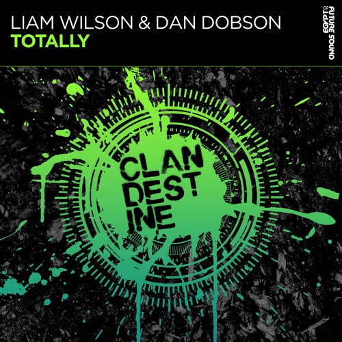 Liam Wilson & Dan Dobson - Totally [FSOE Clandestine]