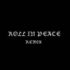Roll In Peace (Remix)