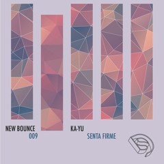 KA-YU - Senta Firme [New Bounce #009]