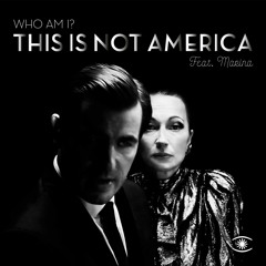 This Is Not America - Who Am I (feat. Marina)