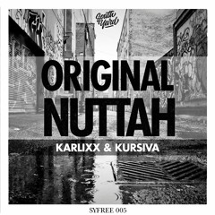 Karlixx & Kursiva - Original Nuttah  [FREE DOWNLOAD]