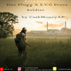 Dee Plugg X SVG Prova - Soldier (Prod.by CashMoneyAP)