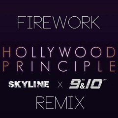 Hollywood Principle - Firework (Skyline x 9th & 10th Remix)