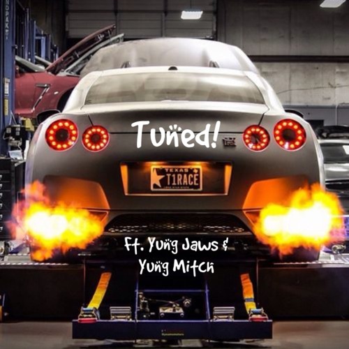 Tuned! ft. Yung Jaws & Yung Mitch (prod. meguhman)