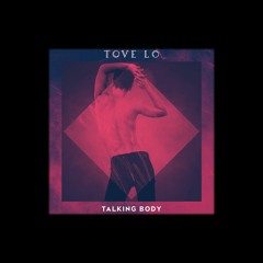 Tove Lo - Talking Body (Glamway Remix)